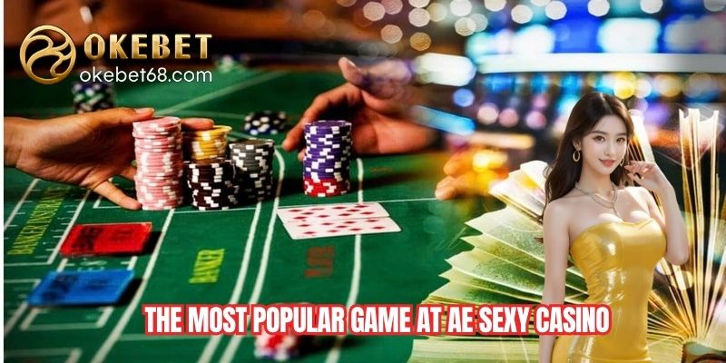 The Most Popular Game at AE Sexy Casino