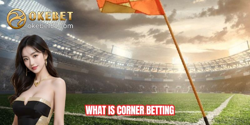 Corner betting