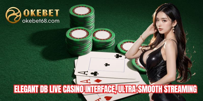 Elegant DB Live Casino interface, ultra-smooth streaming, and stunning real-life dealers