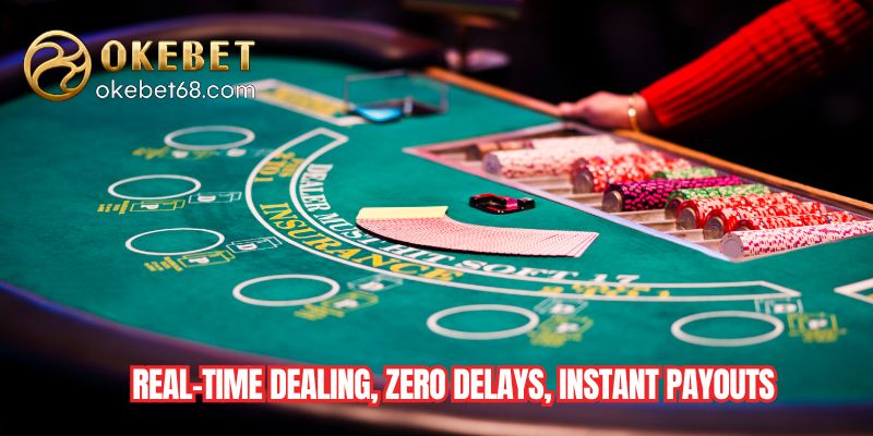 Real-time dealing, zero delays, instant payouts—all live and transparent