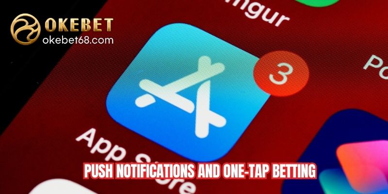 Push notifications and one-tap betting enhance the real-time experience