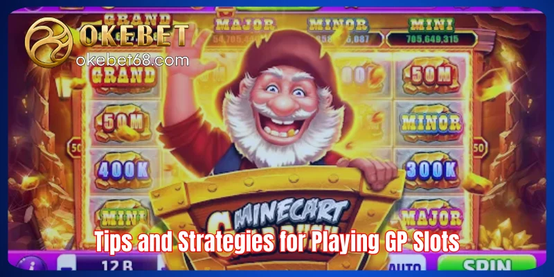 Tips and Strategies for Playing GP Slots