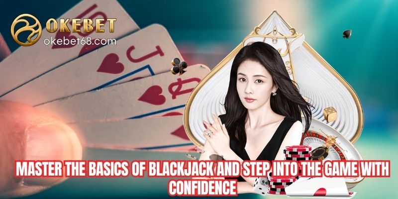 Master the basics of blackjack and step into the game with confidence.