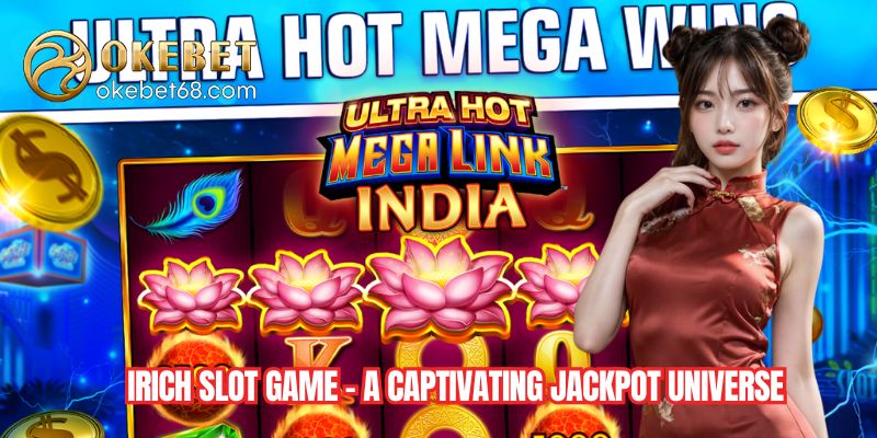 Irich slot game