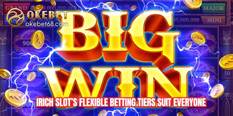 Irich slot’s flexible betting tiers suit everyone—from casual to expert players
