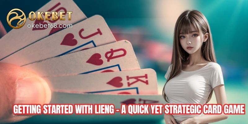 Getting Started with Lieng – A Quick yet Strategic Card Game