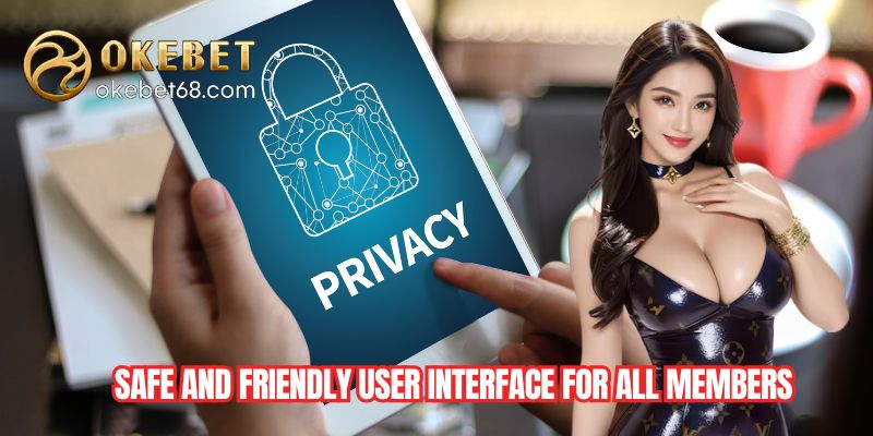 Safe and Friendly User Interface for All Members