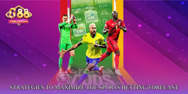 Strategies to Maximize the Sports Betting Forecast System