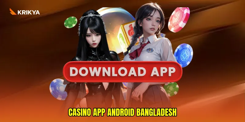 casino app Android Bangladesh