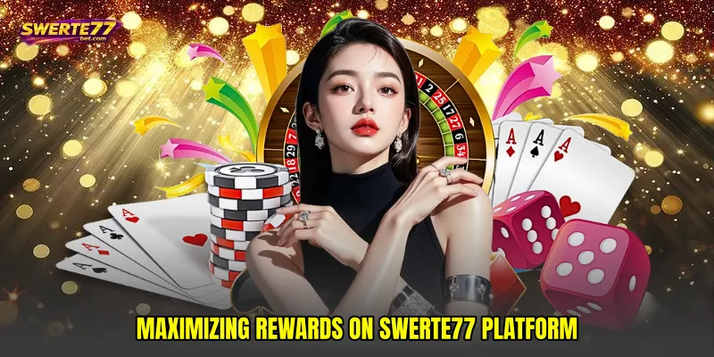 Maximizing rewards on swerte77 platform